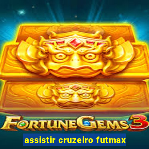 assistir cruzeiro futmax